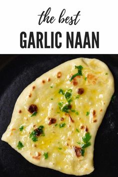 the best garlic naan recipe is easy to make and so tasty it's perfect for lunch