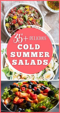 some salads with the words, 25 + delicious cold summer salads on them