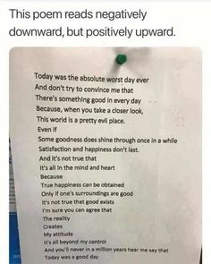 a piece of paper that has been pinned to a bulletin board with the words'this poem reads negatively downward, but positively upward