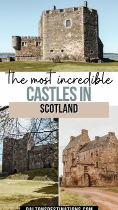 the most incredible castles in scotland with text overlay that reads, the most incredible castles in scotland