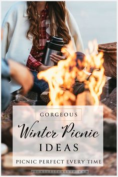 a woman sitting next to a campfire with the words gorgeous winter picnic ideas