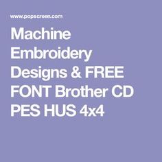 machine embroidery designs & free font brother cd pes hus 4x4