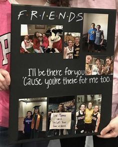 two girls holding up a sign that says friends i'll be there for you cause, you're there for me too