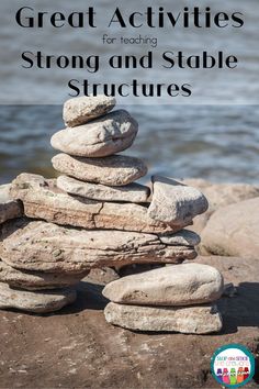 rocks stacked on top of each other with the words great activities for teaching strong and stable structures