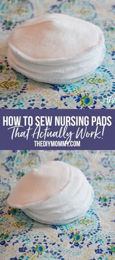 three nursing pads with the words how to sew nursing pads that actually work on them