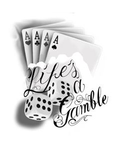 playing cards and dice with the words life's a game written on them in cursive writing