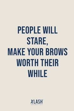 People will stare, make your brows worth their while Mircoblading Eyebrows, Best Eyelash Growth Serum, Beauty Salon Marketing, Skins Quotes, Beauty Skin Quotes, Brow Studio, Advertising Quotes