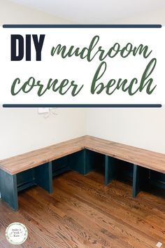 a corner bench with the words diy mudroom corner bench on it in green