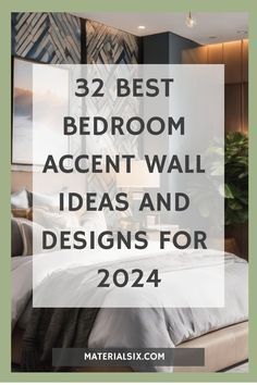 bedroom accent wall ideas and designs for the new year in 2020 with text overlay that reads, 32 best bedroom accent wall designs and designs for 2021