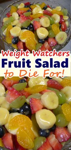 two bowls filled with fruit salad and the words weight watchers fruit salad to die for