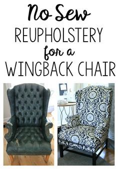 an upholstered wingback chair with the words no sew reupholstery for a wingback chair