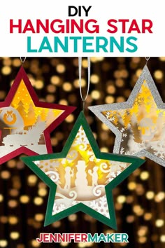 three paper stars hanging from strings with the text, diy hanging star lanterns