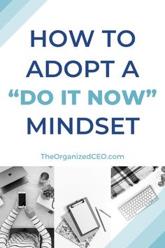 the words how to adopt a do it now mindset