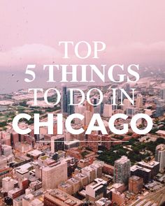 the top 5 things to do in chicago