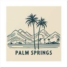 palm trees and mountains with the words palm springs in blue on a cream colored background