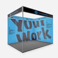 an exhibit booth with the words your work on it's sides and doors open