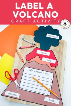 a volcano craft with scissors and crayons on the side that says label a volcano craft activity