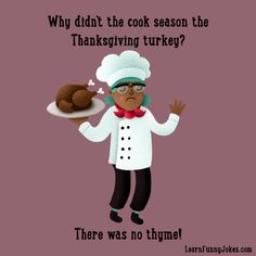 a cartoon character holding a turkey on a plate with the caption why didn't the cook season the thanksgiving turkey?