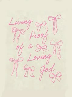 the words living proof of a loving god written in pink ink on a white paper