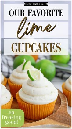 the cover of our favorite lime cupcakes recipe is shown on a plate with limes in the background