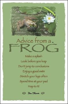 a frog sitting on top of a green leaf covered ground with the words advice from a frog