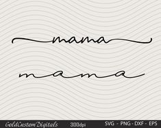 the word mama is written in cursive handwriting