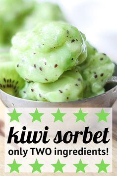 kiwi sorbet is the only two ingredients you need to make this dessert