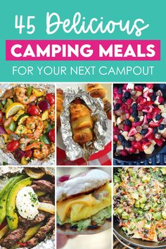 camping meals with the words, 15 delicious camping meals for your next campout