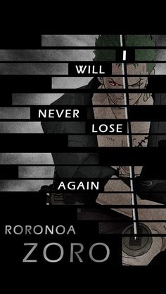 the poster for roronoa zoroo will never lose again