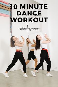 three women are dancing in front of a mirror with the words 10 minute dance workout