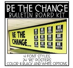 a bulletin board with the words be the change written in black and white on it