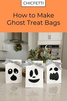 three ghost treat bags with the words how to make ghost treat bags on top of them