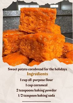 a pile of orange squares sitting on top of a white piece of paper with the words sweet potato cornbread for the holidays ingredients