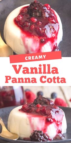 creamy vanilla panna cota with blueberries and cranberry sauce on top