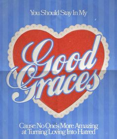 a poster with the words good grace written in blue and red on it's front