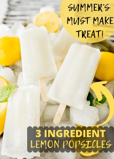 three ingredient lemon popsicles with text overlay that reads, summer must make treat