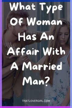 What Type Of Woman Has An Affair With A Married Man Marry That Girl, Insecure Women, What Men Really Want, Dating A Married Man, Happy Marriage Tips, Fear Of Commitment, Choose Quotes, Betrayal Quotes, Married Man