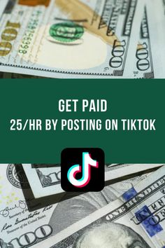 money with the words get paid 25 / hr by posting on tiktok in green