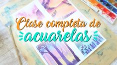 the words classe completa de acuarelas are in front of some art supplies