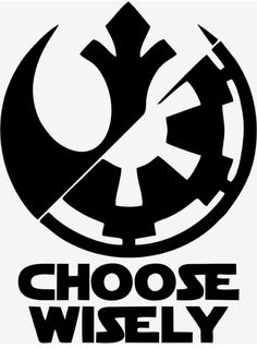 the star wars logo is shown in this black and white photo, which reads choose wisely