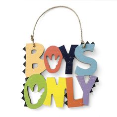 a wooden sign with the words boys only hanging from it's side on a rope