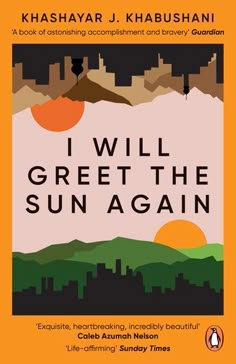 i will greet the sun again by kashyar j khabushani