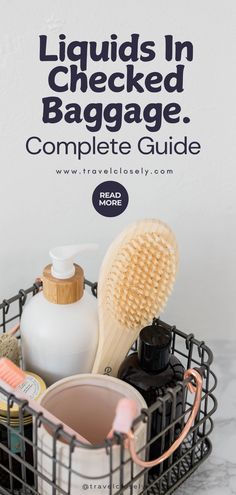 a basket filled with personal care items and the words liquids in checked baggage complete guide