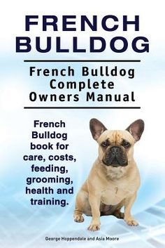 the french bulldog owner's manual for owners manuals and training guides, including instructions on how to use them