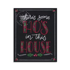 there's some hos in this house sign