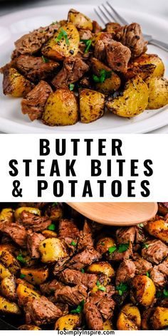 a plate full of steak and potatoes with the words butter steak bites and potatoes above it