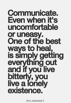 a quote that reads communicate even when it's uncomfortable or unemptotable one of the best ways to heal is simply getting out and