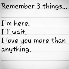 a note with the words i'm here, i'll wait and i love you more than anything