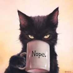 a painting of a black cat holding a coffee mug with the word nope written on it