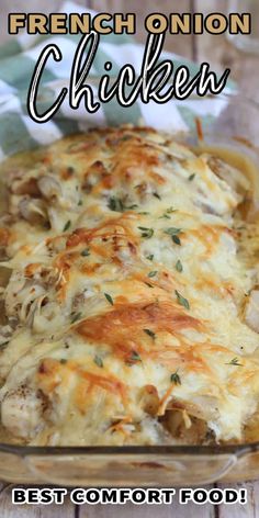 a casserole dish with chicken and cheese in it on a table next to the words, french onion chicken best comfort food